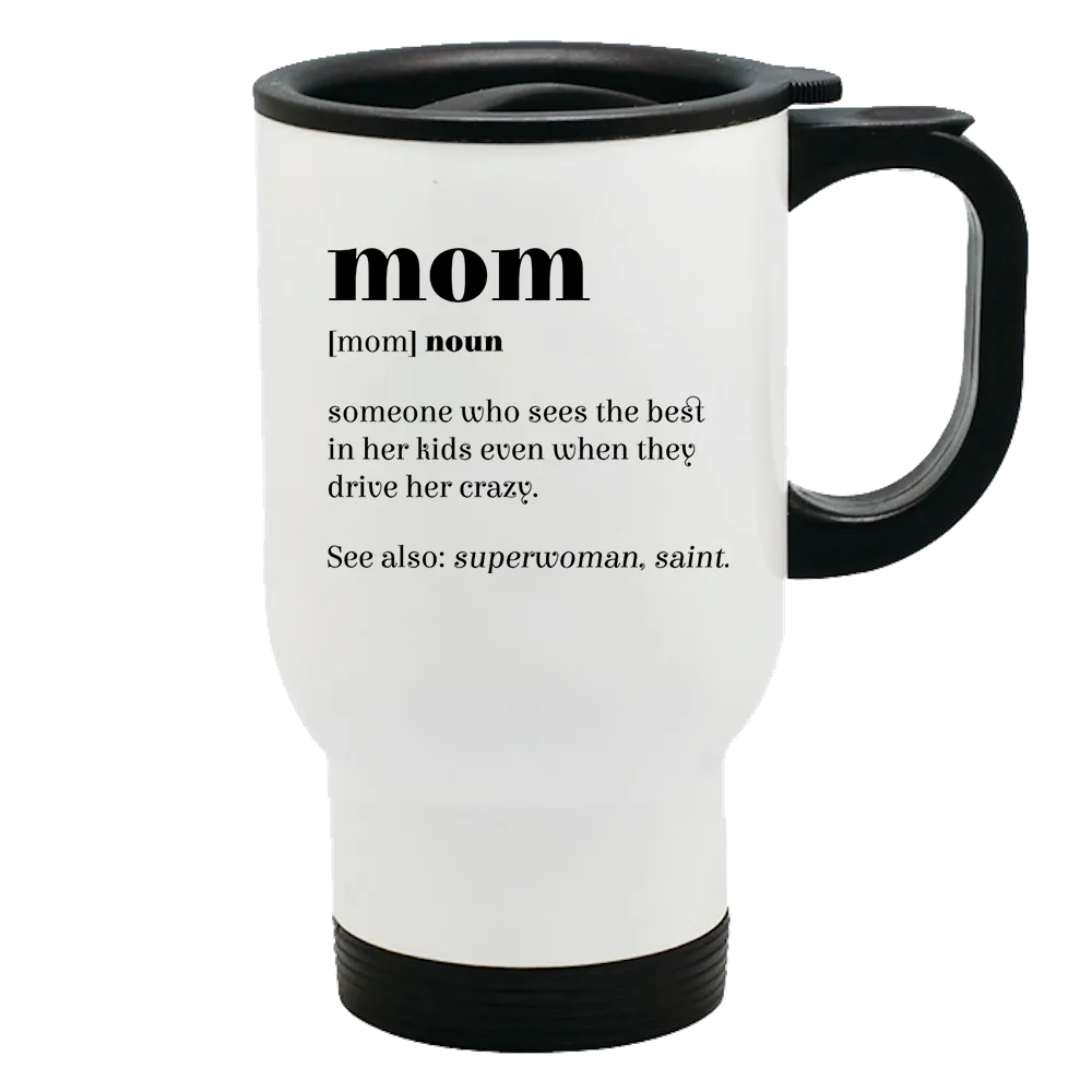 Metal Coffee and Tea Travel Mug Mom Definition