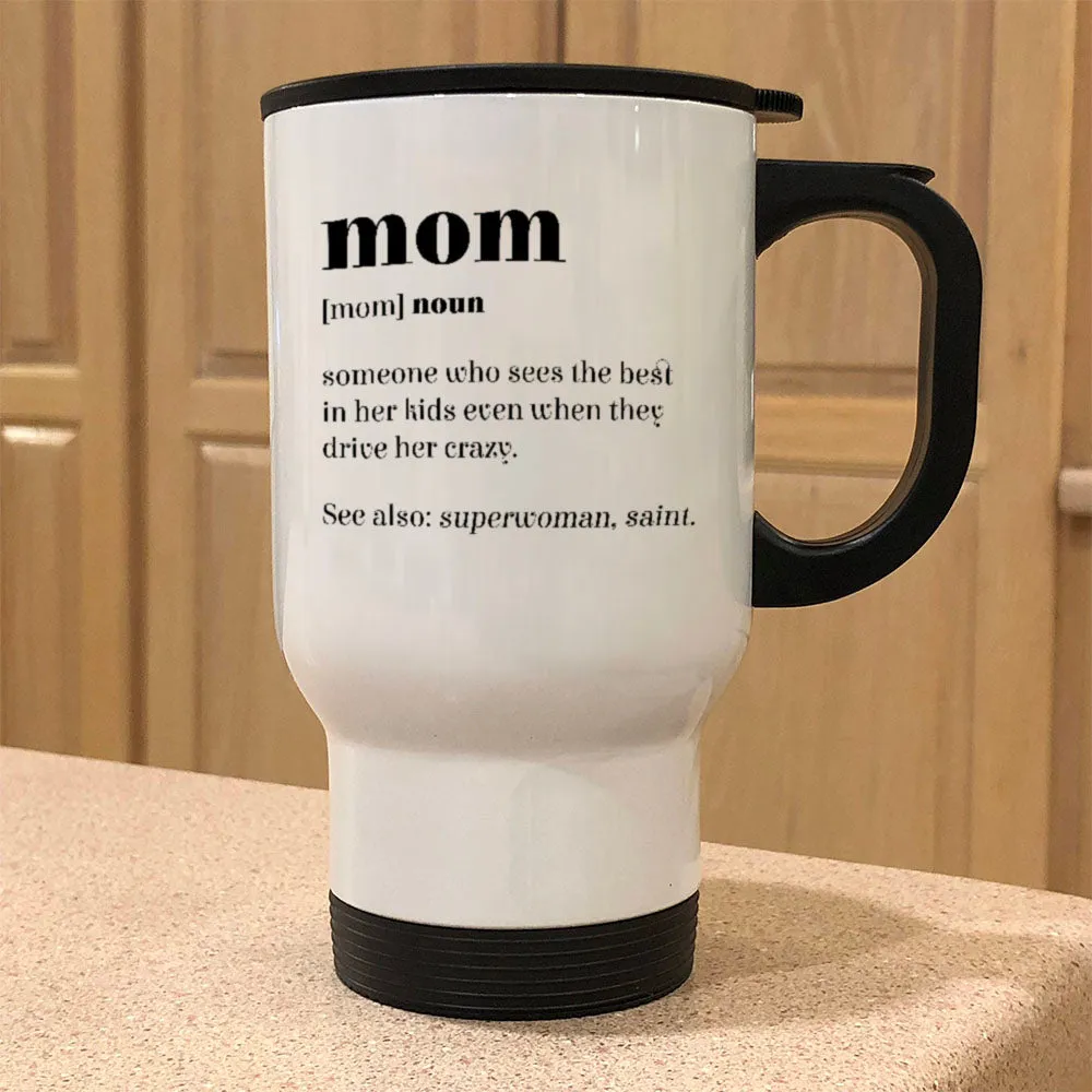 Metal Coffee and Tea Travel Mug Mom Definition