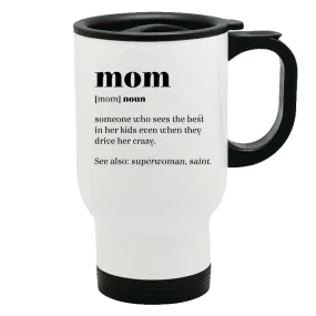 Metal Coffee and Tea Travel Mug Mom Definition