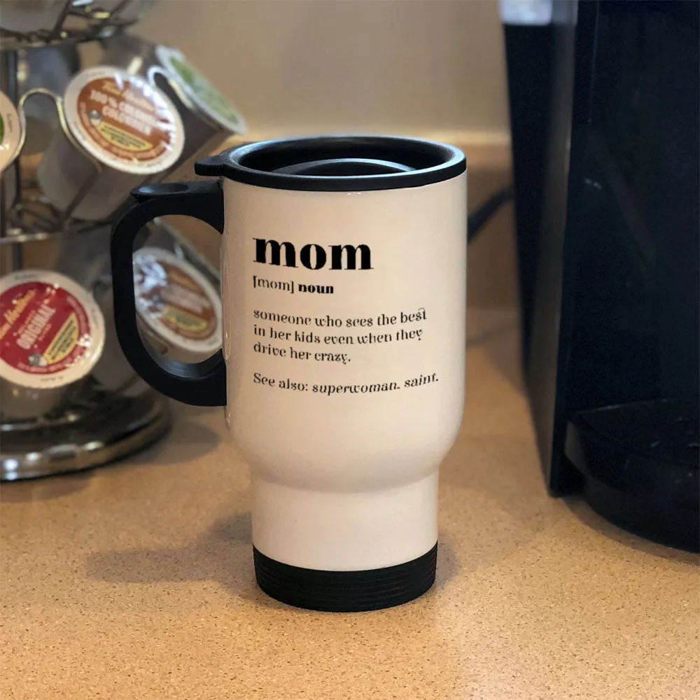 Metal Coffee and Tea Travel Mug Mom Definition