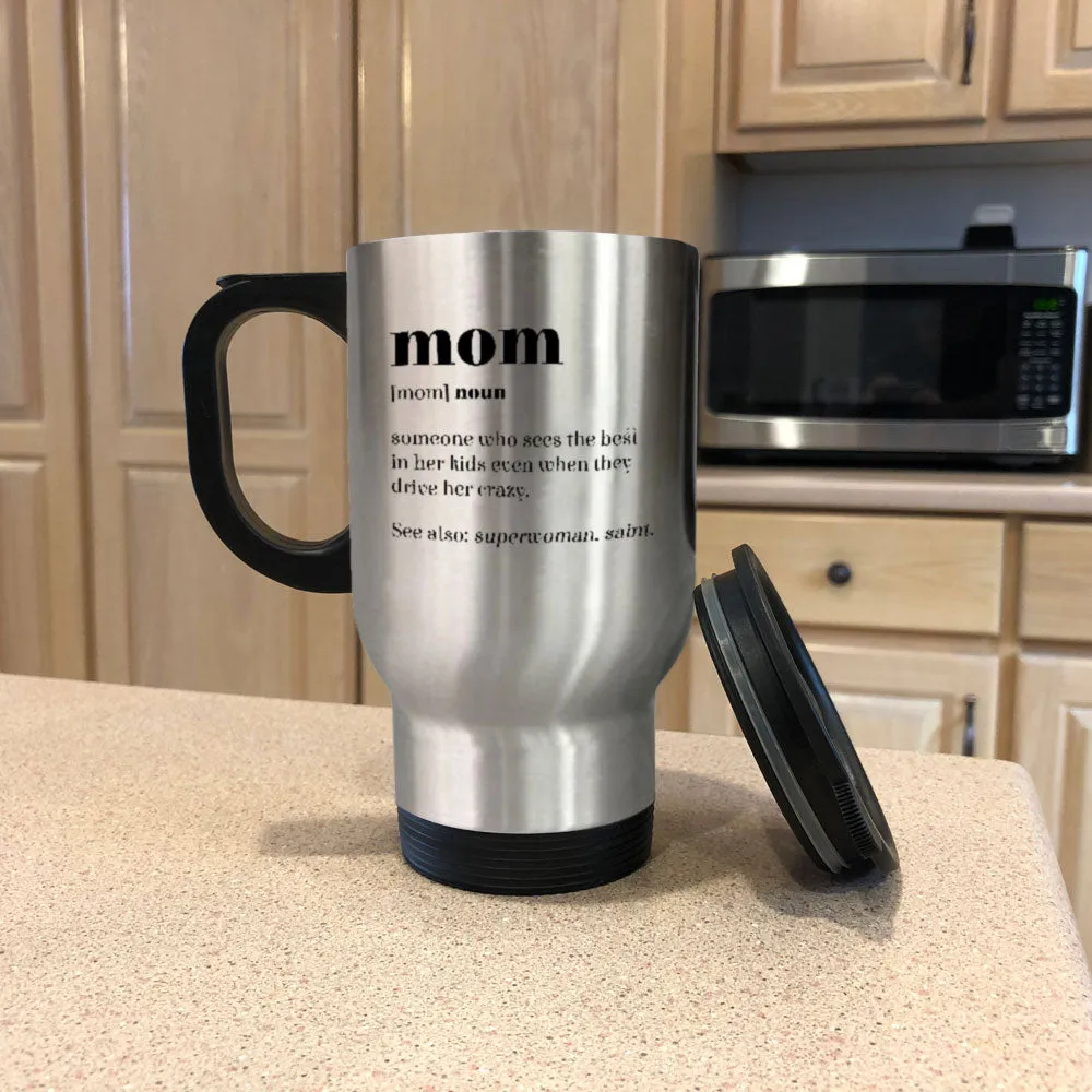 Metal Coffee and Tea Travel Mug Mom Definition