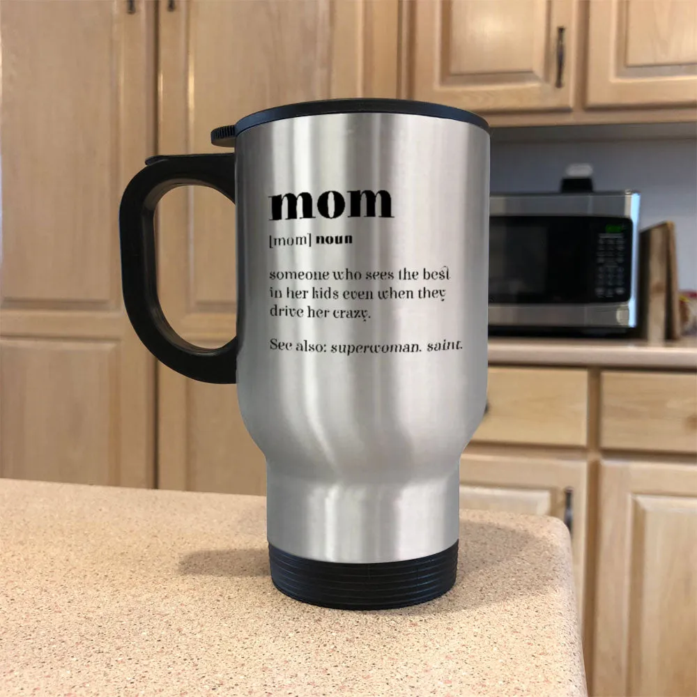 Metal Coffee and Tea Travel Mug Mom Definition